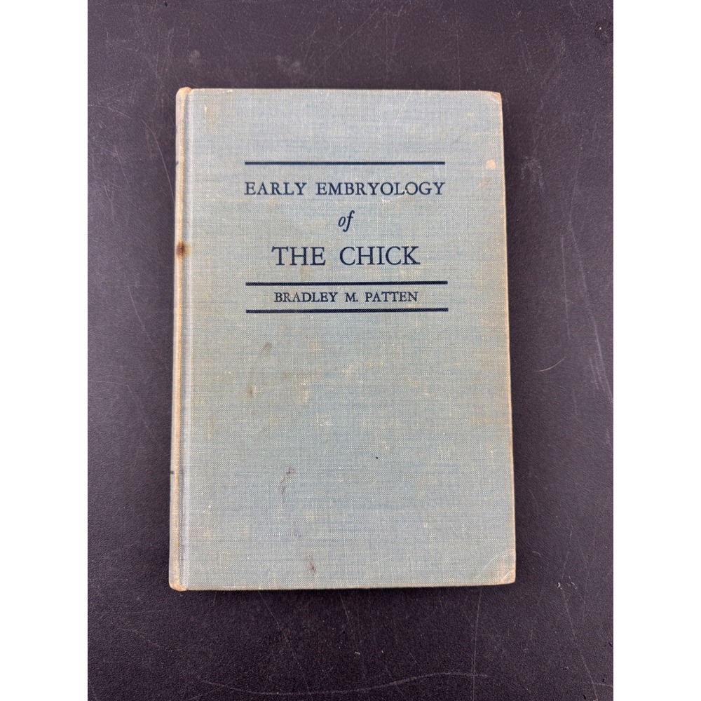 Early Embryology of the Chick Bradley M Patten 4th Ed 1951 Vintage Medical Book
